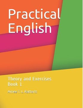Practical English: Theory and Exercises Book 1 (en Inglés)