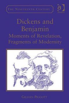 portada dickens and benjamin: moments of revelation, fragments of modernity (in English)