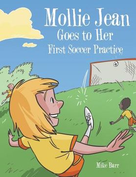 portada Mollie Jean Goes to Her First Soccer Practice (en Inglés)