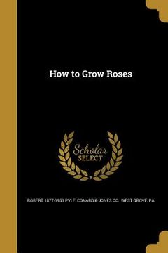 portada How to Grow Roses (in English)