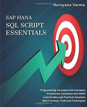 portada Sap Hana sql Script Essentials: # Programming Concepts With Examples # Procedures, Functions and Amdp # Case Studies and Practical Solutions # Best Practices, Tools and Techniques (in English)