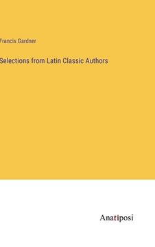portada Selections from Latin Classic Authors (en Inglés)