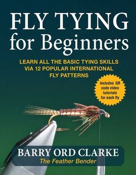 portada Flytying for Beginners: Learn all the Basic Tying Skills via 12 Popular International fly Patterns (in English)