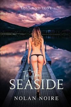 portada To the Seaside: Love & Lust (en Inglés)