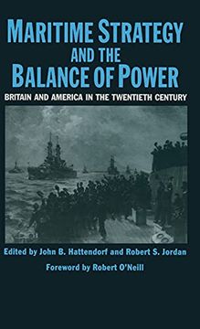 portada Maritime Strategy and the Balance of Power: Britain and America in the Twentieth Century (st Antony'S Series) (en Inglés)