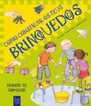 Como Construir os Teus Brinquedos