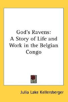 portada god's ravens: a story of life and work in the belgian congo (en Inglés)