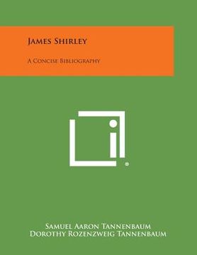 portada James Shirley: A Concise Bibliography (en Inglés)