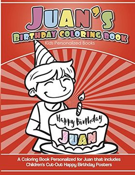 portada Juan's Birthday Coloring Book Kids Personalized Books: A Coloring Book Personalized for Juan That Includes Children's cut out Happy Birthday Posters (en Inglés)