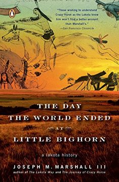 portada The day the World Ended at Little Bighorn: A Lakota History (en Inglés)