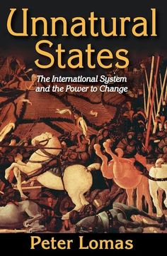 portada Unnatural States: The International System and the Power to Change (in English)