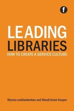 portada Leading Libraries: How to Create a Service Culture (en Inglés)