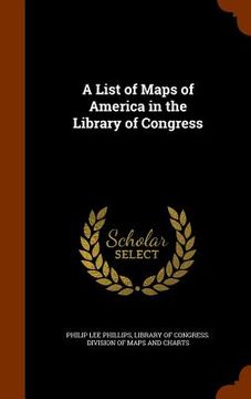 portada A List of Maps of America in the Library of Congress