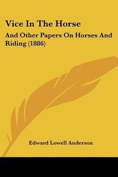 portada vice in the horse: and other papers on horses and riding (1886) (en Inglés)