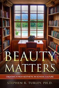 portada Beauty Matters: Creating a High Aesthetic in School Culture (en Inglés)