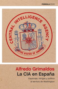 portada La cia en España: Espionaje, Intrigas y Política al Servicio de Washington (Atalaya)