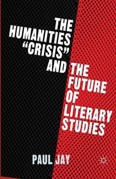 portada The Humanities Crisis and the Future of Literary Studies (en Inglés)