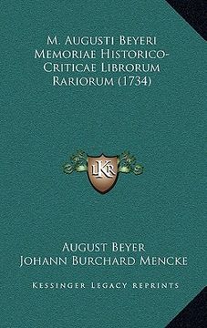 portada m. augusti beyeri memoriae historico-criticae librorum rariorum (1734) (en Inglés)