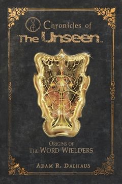 portada Chronicles of The Unseen: Origins of the Word Wielders (en Inglés)