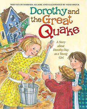 portada Dorothy and the Great Quake: A Story About Dorothy day as a Young Girl (in English)