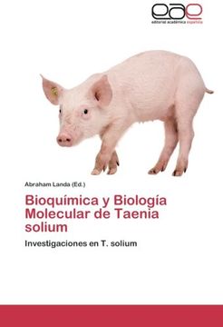 portada Bioquímica Y Biología Molecular De Taenia Solium: Investigaciones En T. Solium (spanish Edition)