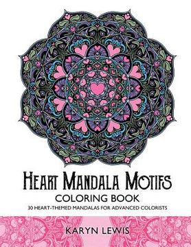 portada Heart Mandala Motifs Coloring Book: 30 Heart-Themed Mandalas for Advanced Colorists (in English)