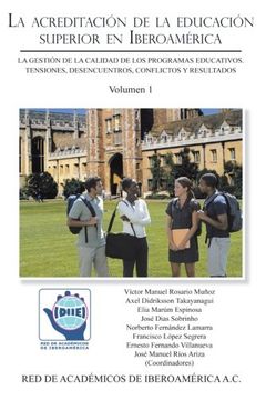 portada La Acreditacion de la Educacion Superior en Iberoamerica: La Gestion de la Calidad de los Programas Educativos. Tensiones, Desencuentros, Conflictos: Volume 1 