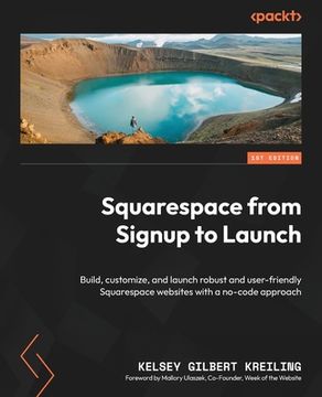 portada Squarespace from Signup to Launch: Build, customize, and launch robust and user-friendly Squarespace websites with a no-code approach