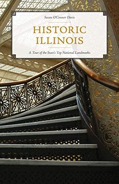 portada Historic Illinois: A Tour of the State'S top National Landmarks (en Inglés)