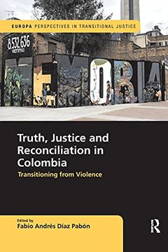portada Truth, Justice and Reconciliation in Colombia (Europa Perspectives in Transitional Justice) 