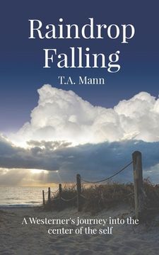 portada Raindrop Falling: A Westerner's Journey Into The Center Of The Self (en Inglés)