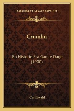 portada Crumlin: En Historie Fra Gamle Dage (1900) (en Danés)