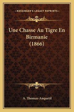 portada Une Chasse Au Tigre En Birmanie (1866) (en Francés)