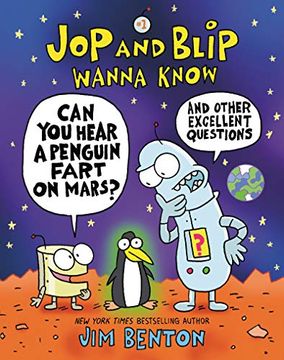portada Jop and Blip Wanna Know #1: Can you Hear a Penguin Fart on Mars? And Other Excellent Questions (in English)