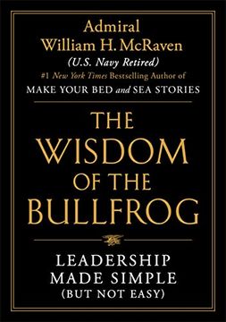 portada The Wisdom of the Bullfrog: Leadership Made Simple (But not Easy) (en Inglés)