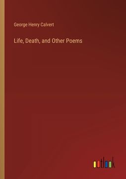 portada Life, Death, and Other Poems (en Inglés)