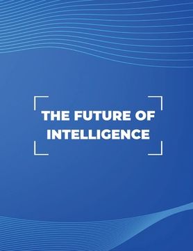 portada The Future of Intelligence: Exploring the Possibilities of AI (in English)