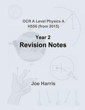 portada Modules 5 and 6 (2nd year) revision notes - OCR A Level Physics [H556] (en Inglés)