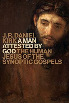 portada A man Attested by God: The Human Jesus of the Synoptic Gospels (in English)