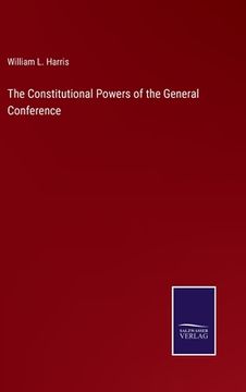 portada The Constitutional Powers of the General Conference (in English)