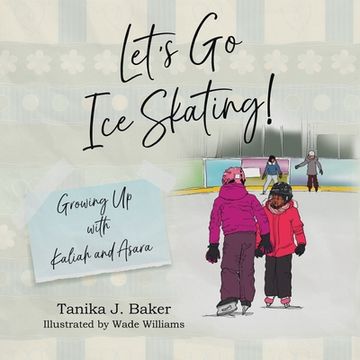 portada Let's Go Ice Skating!: Growing Up with Kaliah and Asara (en Inglés)