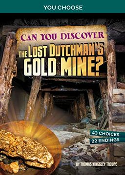 portada Can you Discover the Lost Dutchman's Gold Mine? An Interactive Treasure Adventure (You Choose: Treasure Hunters) (en Inglés)