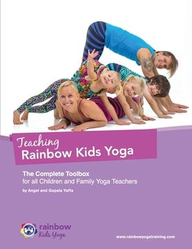 portada Teaching Rainbow Kids Yoga: The Complete Toolbox for all Children and Family Yoga Teachers (en Inglés)