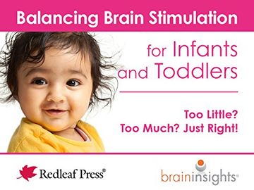 portada Balancing Brain Stimulation for Infants and Toddlers: Too Little? Too Much? Just Right! (Brain Insights) (en Inglés)
