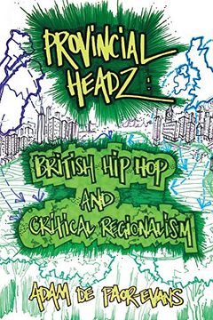 portada Provincial Headz: British hip hop and Critical Regionalism (Transcultural Music Studies) (en Inglés)