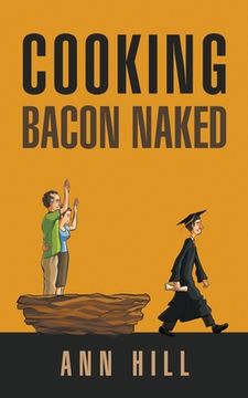 portada Cooking Bacon Naked (in English)