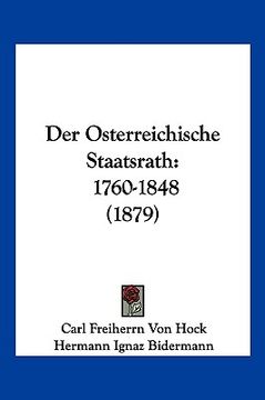 portada Der Osterreichische Staatsrath: 1760-1848 (1879) (in German)