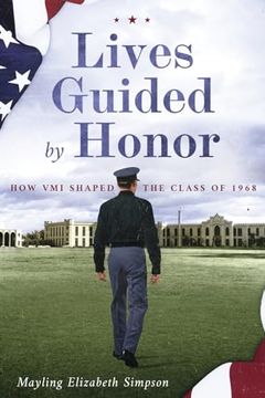 portada Lives Guided by Honor: How VMI Shaped the Class of 1968 (en Inglés)