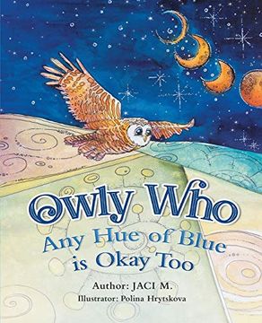 portada Owly Who: Any hue of Blue is Okay too (The Blue Series) (en Inglés)