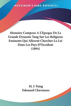 portada Memoire Compose A L'Epoque De La Grande Dynastie Tang Sur Les Religieux Eminents Qui Allerent Chercher La Loi Dans Les Pays D'Occident (1894) (en Francés)